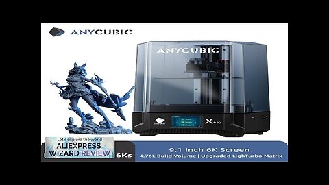 ANYCUBIC Photon Mono X 6Ks LCD 3D Printer 9.1'' 6K Large Screen Review