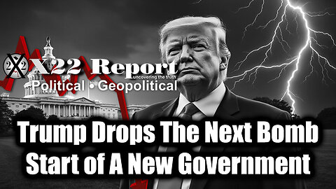 New X22 Report Mar 4 - PANIC, Trump Drops The Next Bomb, Start Of A New Government