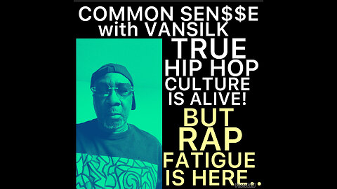 CSV #40 HIP HOP CULTURE IS ALIVE. THE RAP FATIGUE IS DEFINITELY HERE.
