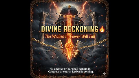 DIVINE RECKONING: The Wicked in Power Will Fall 🔥
