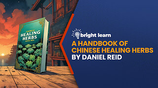 BrightLearn - A Handbook of Chinese Healing Herbs by Daniel Reid