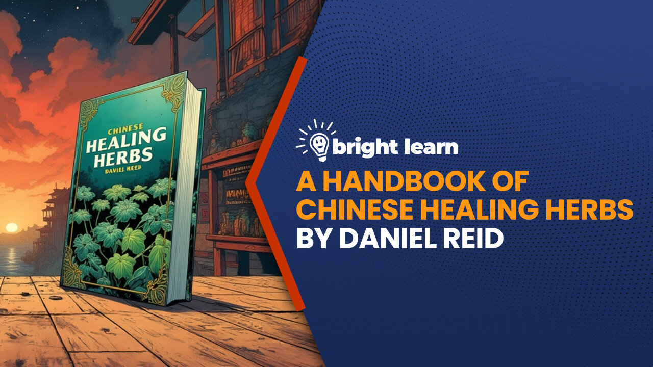 BrightLearn - A Handbook of Chinese Healing Herbs by Daniel Reid