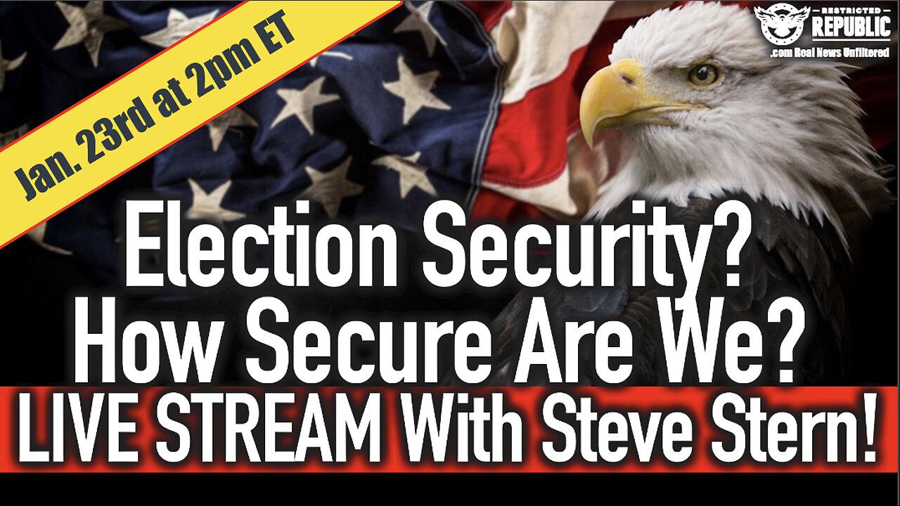 LIVE STREAM EVENT With Steve Stern! Election Security? How Secure Are We?