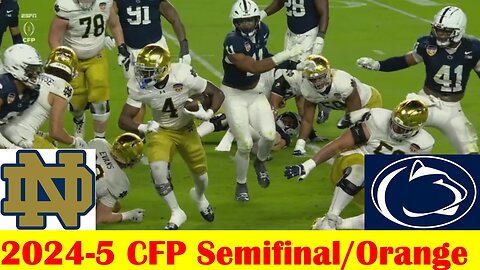 #7 Notre Dame vs #6 Penn State Football Game Highlights, 2024-25 CFP Semifinal and Orange Bowl