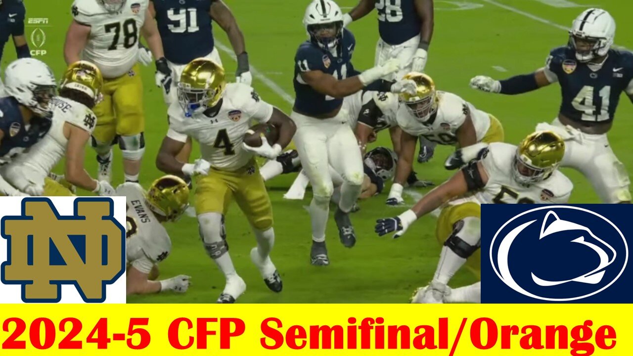 #7 Notre Dame vs #6 Penn State Football Game Highlights, 2024-25 CFP Semifinal and Orange Bowl