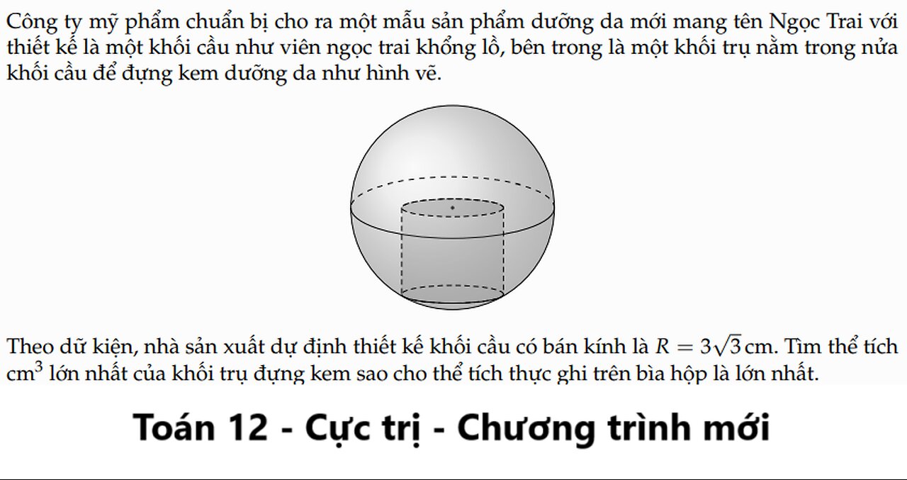 Toán 12: Công ty mỹ phẩm chuẩn bị cho ra một mẫu sản phẩm dưỡng da mới mang tên Ngọc Trai với