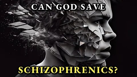 My Son Suffers From Schizophrenia... Can God Save Him?