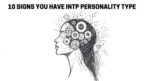 10 Signs You Have INTP Personality Type