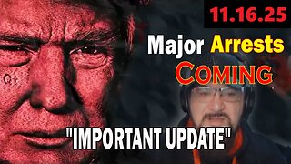 Major Decode Situation Update 11/16/25: "Major Arrests Coming: IMPORTANT UPDATE"