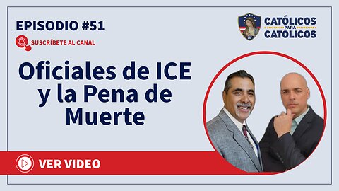 Oficiales de ICE y la Pena de Muerte - Católicos Show