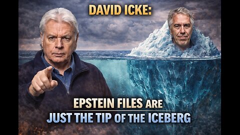 David Icke: Epstein Files Are Just the Tip of the Iceberg