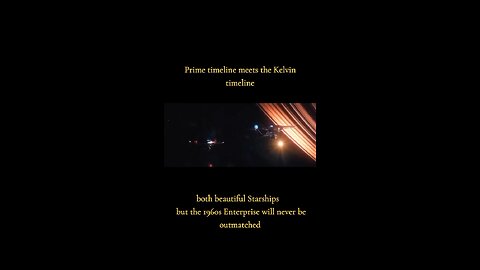 USS ENTERPRISE KELVIN TIME LINE MEETS THE USS ENTERPRISE PRIME TIMELINE(SNW)