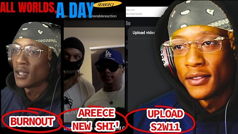 AllWorldsADay (AWAD) S2W12 - BURNOUT CHATS | UPLOAD S2W11 WH ME | AREECE NEW JOINT