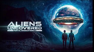 Aliens Uncovered: Portal Encounters 2 (2025) documentary