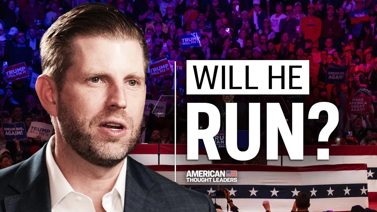 EPOCH TV | Eric Trump on His Future In Politics