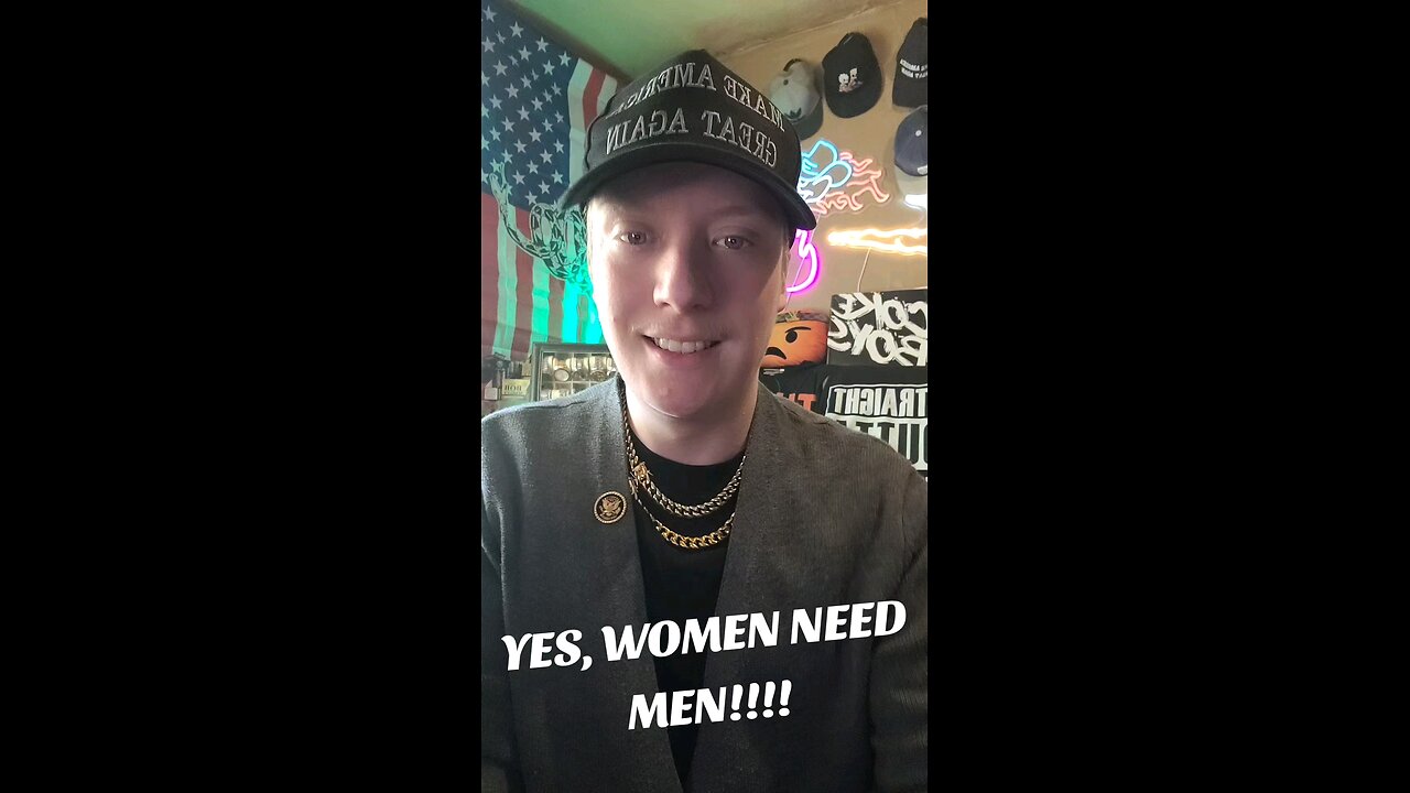 YES, WOMEN NEED MEN!!!!