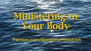 Ministering to Your Body
