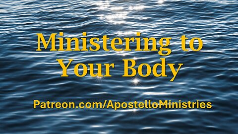 Ministering to Your Body