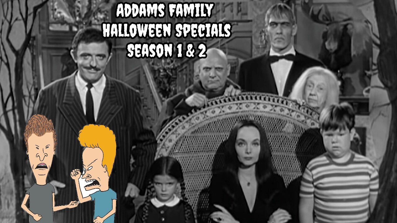 Addams Family Halloween + Beavis and Butt Head
