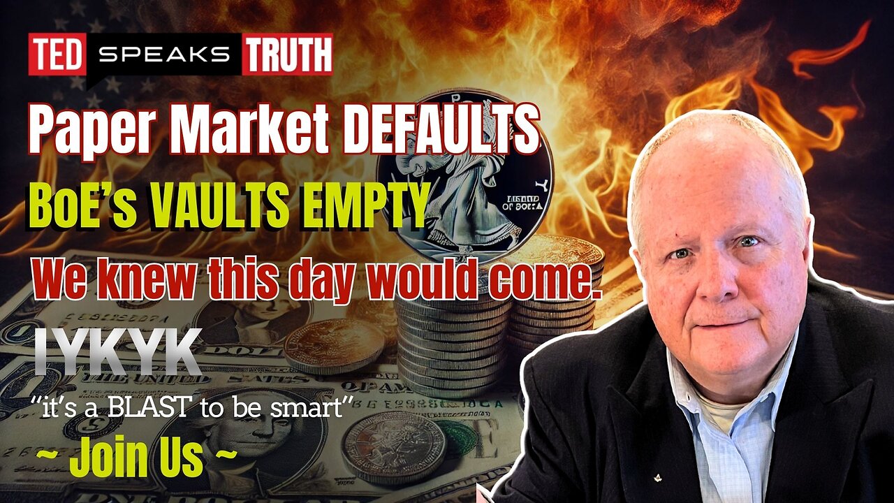 Paper Market DEFAULTS BoE’s VAULTS EMPTY We knew this day would come. ~I Y K Y K~