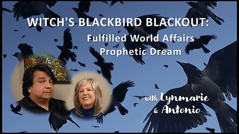 WITCH'S BLACKBIRD BLACKOUT: Fulfilled World Affairs Prophetic Dream