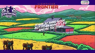 It Ain't Much But It's Honest Work ( Lightyear Frontier with the boys)