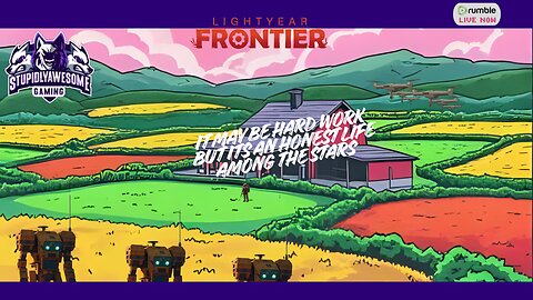 It Ain't Much But It's Honest Work ( Lightyear Frontier with the boys)