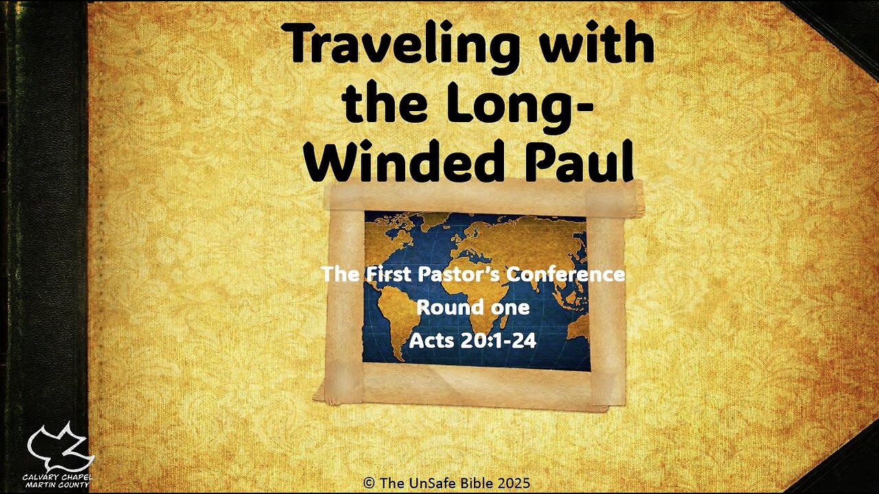 Acts 20:1-24 Traveling with the Long-Winded Paul