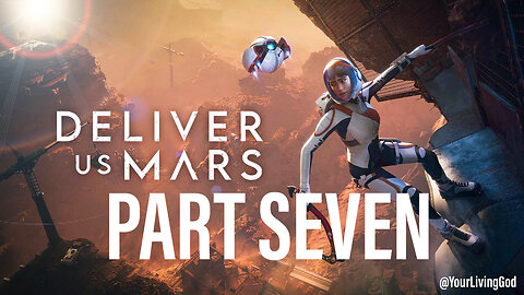 DELIVER US MARS PS5 : PART SEVEN