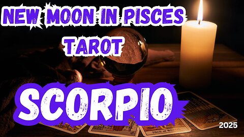 Scorpio ♏️ - New Moon in Pisces 2025 Tarot Reading #scorpio #tarot #tarotary #newmooninpisces