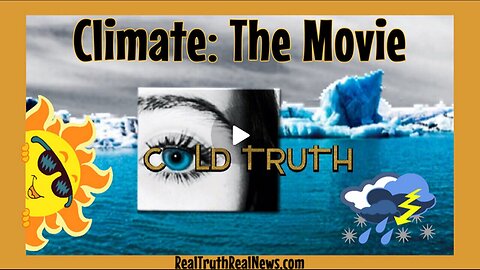 'Climate - The Movie' Exposing the Climate Alarm Scam..