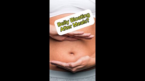 Belly bloating after meals?