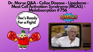 Dr. Morse Q&A - Celiac - Lipedema - Mast Cell Activation Syndrome - Malabsorption #756