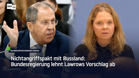 Nichtangriffspakt mit Russland: Bundesregierung lehnt Lawrows Vorschlag ab