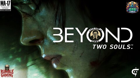 (M+17) Lets See It Thru! Ep. 18 Beyond Two Souls