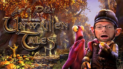 Time to hit the books – Let’s Play The Book of Unwritten Tales