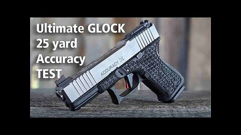 The ultimate GLOCK build tested at 25 yards