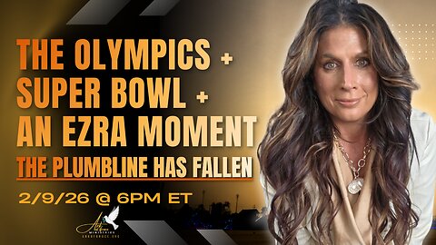 The Olympics + Super Bowl + An Ezra Moment - The Plumbline Has Fallen