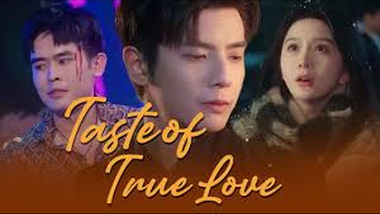 TASTE OF TRUE LOVE Short Drama