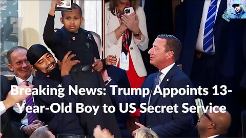 Breaking News: Trump Appoints 13-Year-Old Boy to US Secret Service