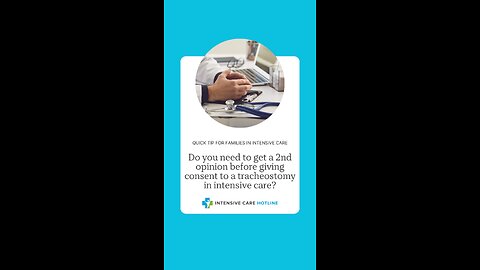 Do You Need to Get a 2nd Opinion Before Giving Consent to a Tracheostomy in Intensive Care?