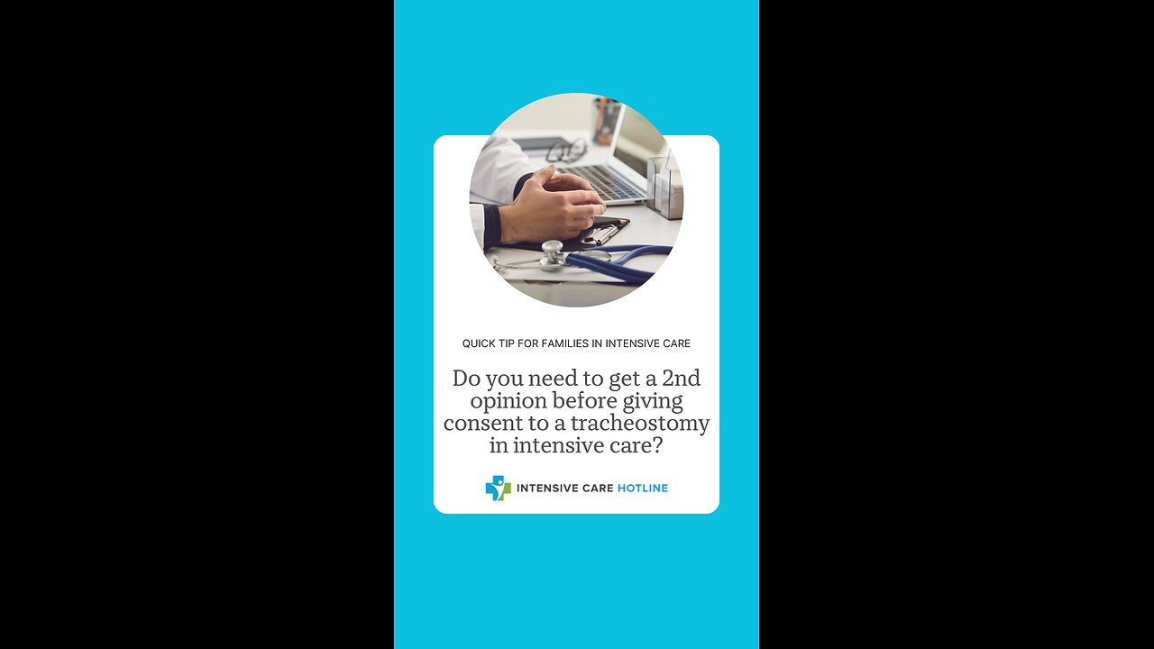 Do You Need to Get a 2nd Opinion Before Giving Consent to a Tracheostomy in Intensive Care?