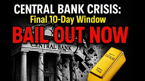 CENTRAL BANK CRISIS: The Final 10-Day Window to Bail Out Your 401k/IRA