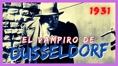 El Vampiro de Düsseldorf | 1931 | Peter Lorre, Otto Wernicke, Gustaf Gründgens (FULL MOVIE)