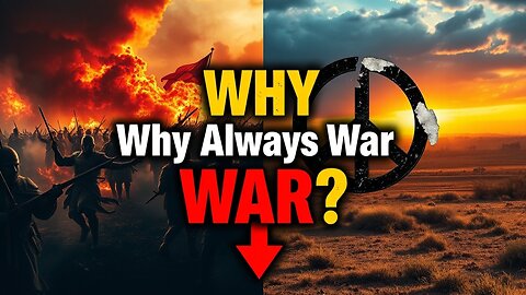 Why always war? Why not in peace?