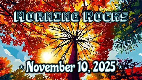 😎 Morning Rocks - 11.10.25
