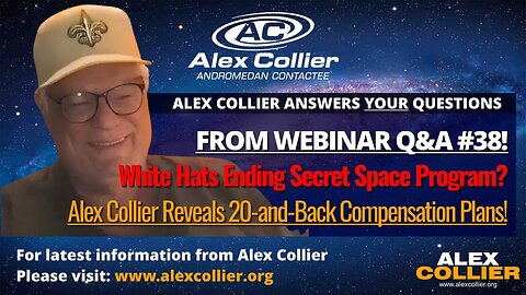 White Hats Ending Secret Space Program? Alex Collier Reveals 20-and-Back Compensation Plans!