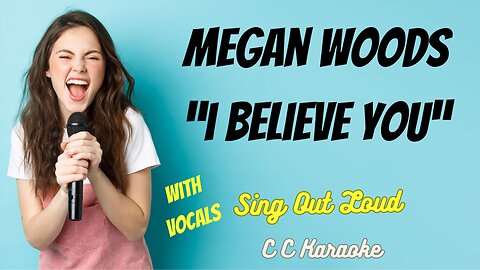 Megan Woods "I Believe You" with VOCALS