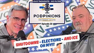 Podpinions Episode 23 — Shutdowns, Elections, and ICE: Oh My!