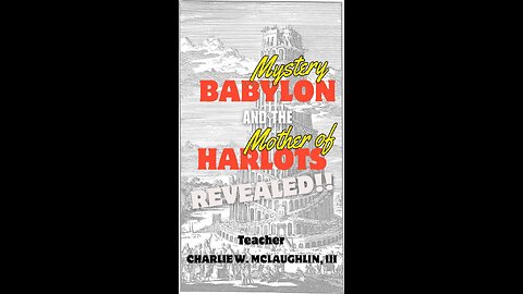 Mystery Babylon and the Mother of Harlots Revealed!